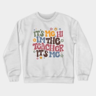 Cute Teacher , Hi It's Me Graphic, Fun Classroom Crewneck Sweatshirt